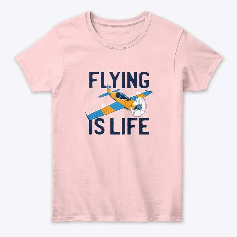 Flying Is Life - Coolest Graphic Tees