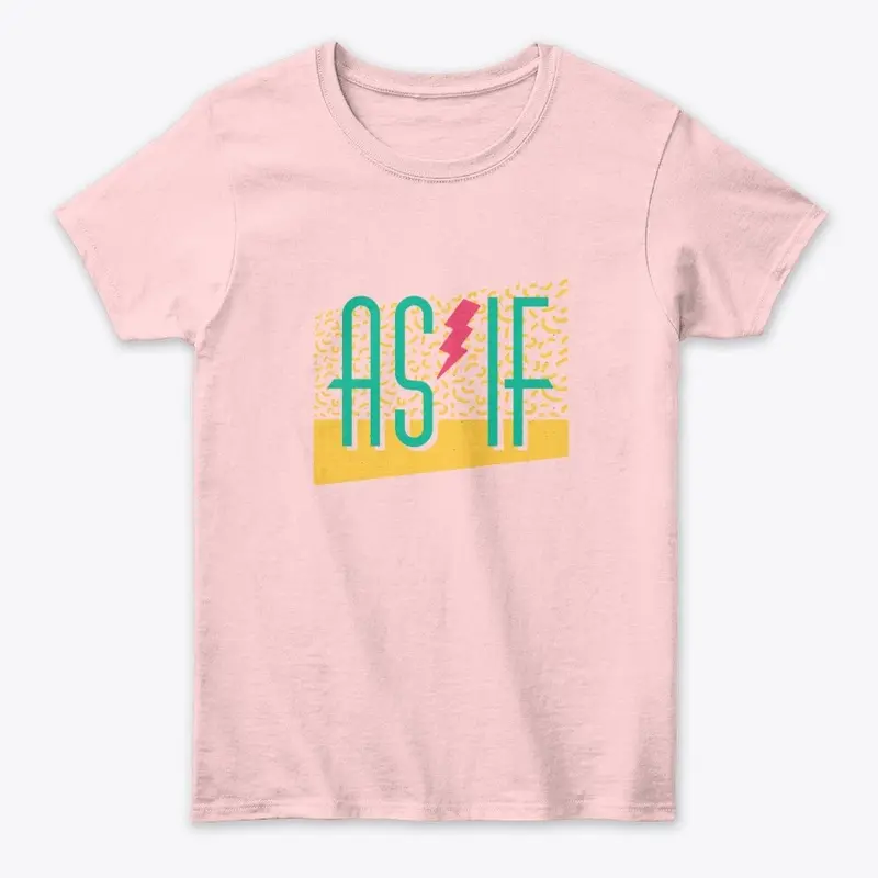 As If - Coolest Graphic Tees