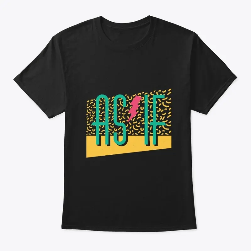 As If - Coolest Graphic Tees