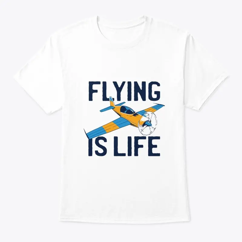 Flying Is Life - Coolest Graphic Tees